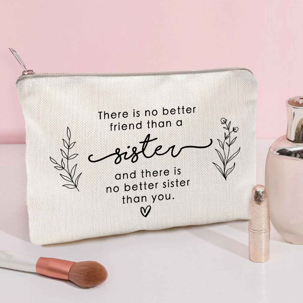 Gifts For Sisters Makeup Case For Sister, to Best Friend, Friend Gift, There's No Better Friend Than A Sister, Travel Bag, Women Gifts, Sisters Gifts, Linen Cotton Bag, Christmas Gift, Birthday Gift