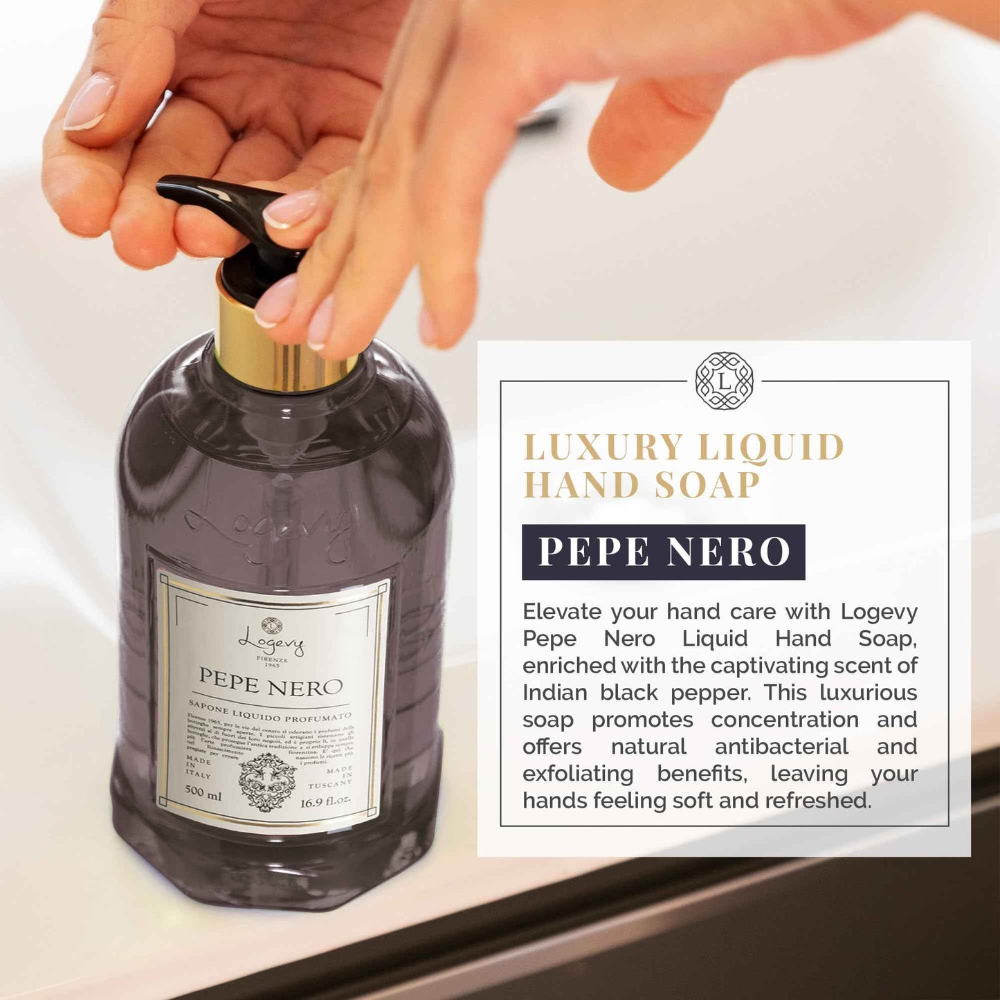 Logevy Pepe Nero Liquid Hand Soap – Mood Boosting Fragrance Made from the Best Skin-Friendly Ingredients Rich in Nutritional Properties for Hydrating and Soothing Action – 500ml