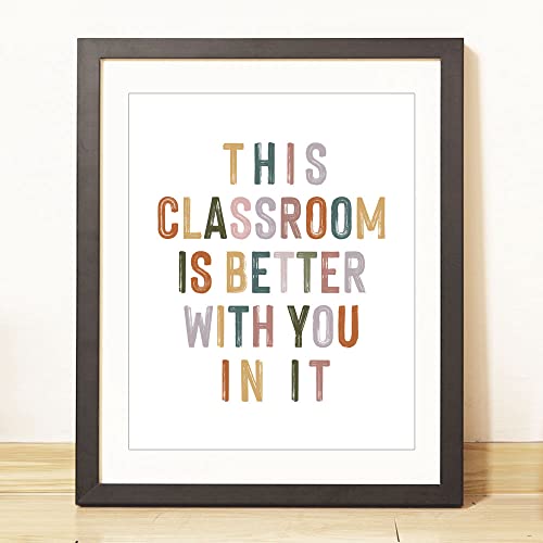 This Classroom Is Better With You In It, Positive Motivational Wall Decor, Signs for Teachers, Class Room Welcome, Boho Classroom Decor, Safe Space, Unframed (8X10 INCH)