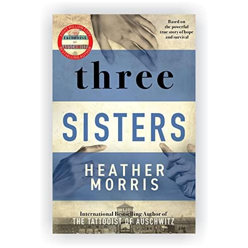 Tattooist of Auschwitz 3 books series by Heather Morris [The Tattooist of Auschwitz; Cilka's Journey & Three Sisters ]