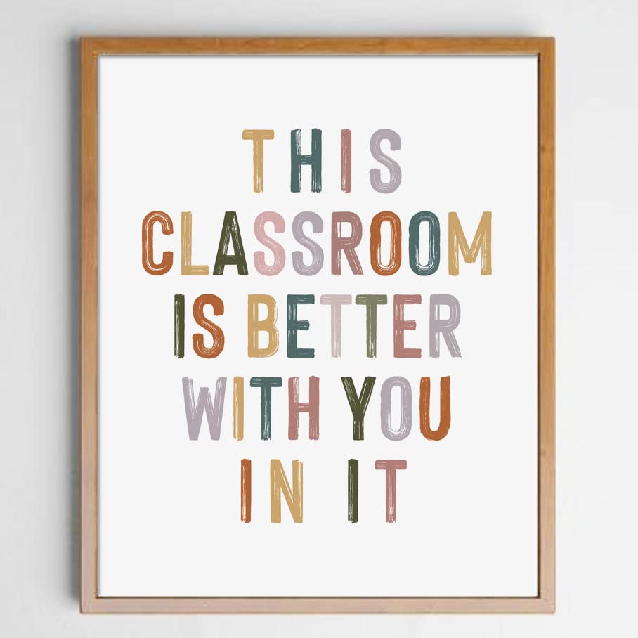 This Classroom Is Better With You In It, Positive Motivational Wall Decor, Signs for Teachers, Class Room Welcome, Boho Classroom Decor, Safe Space, Unframed (8X10 INCH)