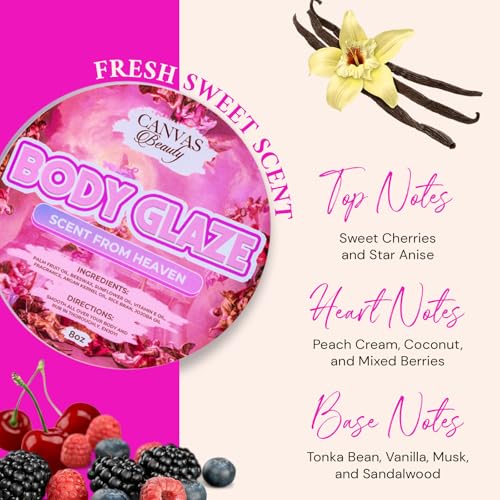 Canvas Beauty Body Glaze, Scent From Heaven ? Sweet Cherries & Star Anise, Moisturizing Non-Greasy Body Butter for Women With Beeswax, Jojoba Oil, and Rice Bran for Soft and Glowy Skin