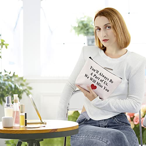 BLUPARK Coworker Leaving Gift Going Away Cosmetic Bag You'll Always Be A Part of Us Makeup Organizer Pouch for MAnager Friend Retirement Gift (Always Be A Part of Us)
