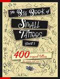 The Big Book of Small Tattoos Vol.1: 400 Original Designs