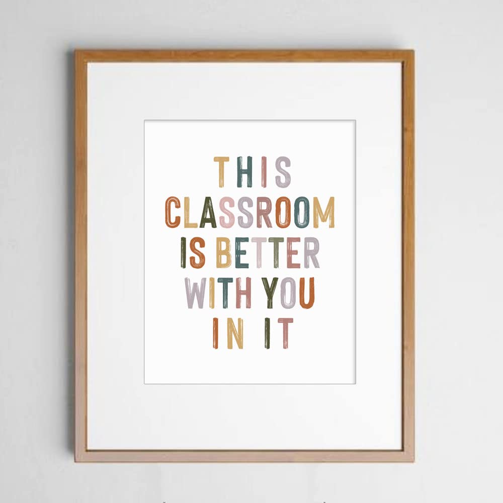 This Classroom Is Better With You In It, Positive Motivational Wall Decor, Signs for Teachers, Class Room Welcome, Boho Classroom Decor, Safe Space, Unframed (11X14 INCH)