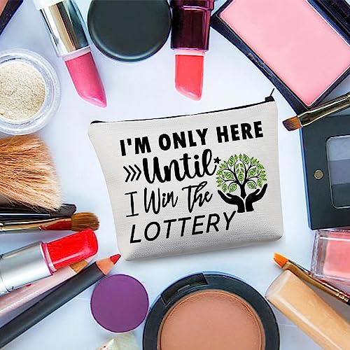 BDPWSS I'm Only Here Until I Win The Lottery Funny Lotto Jackpot Makeup Bag Lottery Lover Gift Gambling Bingo Lover Gift (Win The Lottery)