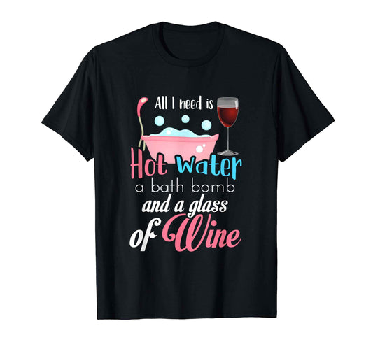 Funny Bubble Bath Wine Bath Bomb Relaxation Gift T-Shirt