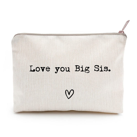 Love You Big Sister, Big Sister Gift, Missing You, Send Love, Makeup Case, Toiletry Bag, Gift for Friend, Makeup Bag for Family, Christmas Gifts