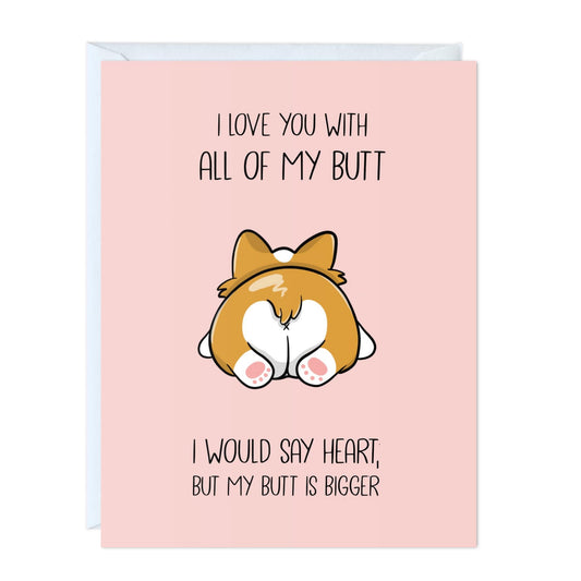 Anniversary Birthday Card for Her Him/Funny Birthday Card for Boyfriend Girlfriend/Husband Wife/Handmade Greeting Card (I love you with all my butt - Corgi dog)