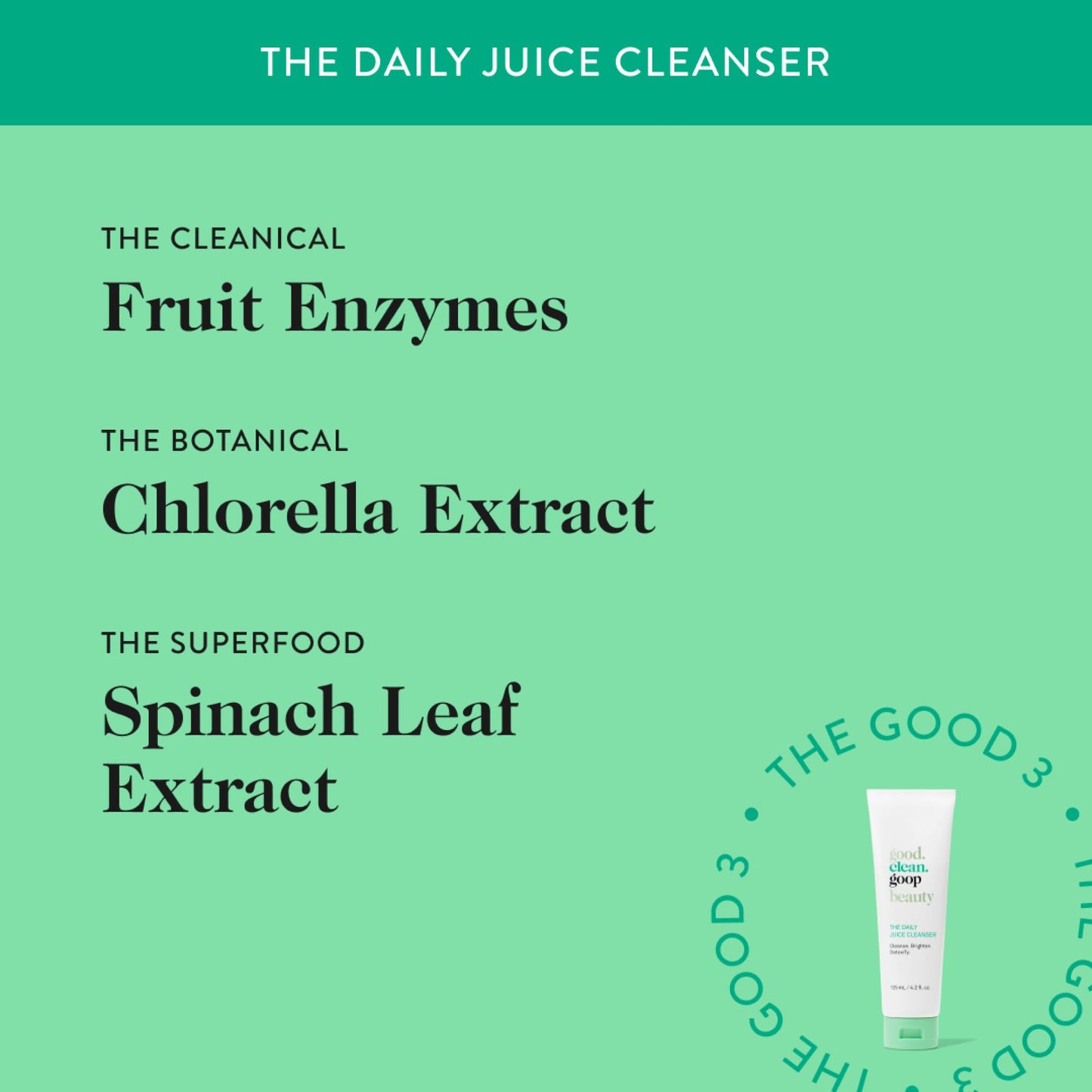 good.clean.goop beauty The Daily Juice Cleanser | Foaming Facial Cleanser to Hydrate & Cleanse Skin | Fruit Enzyme, Chlorella Extract & Spinach Leaf Extract | Face Wash to Detoxify Skin | 4.2 Fl oz