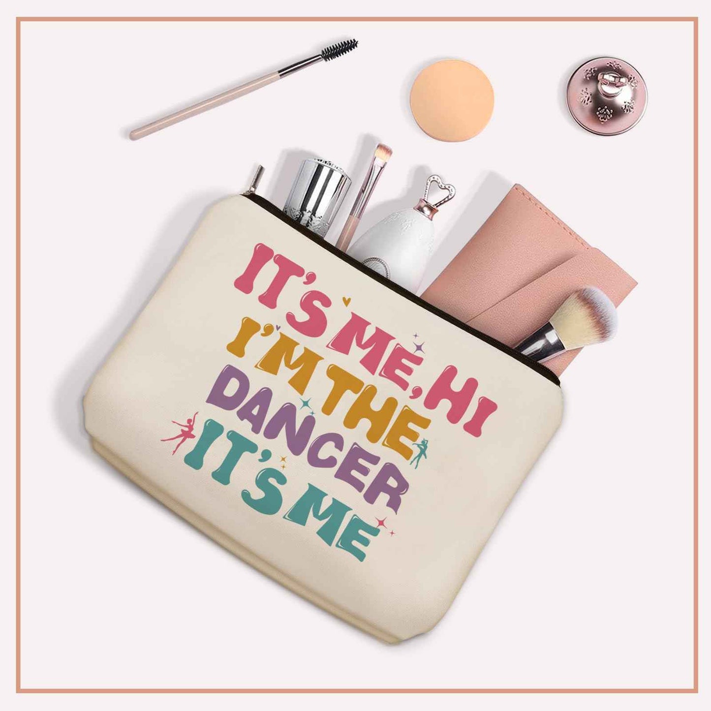 Girlly Dancer Gifts Makeup Bag: Perfect Cosmetic Bags IT's ME, HI I'M THE DANCER IT's ME Travel Dancer Girl For Daughters, Nieces, Girlfriends, Female Coworkers.Ideal Gift for Party