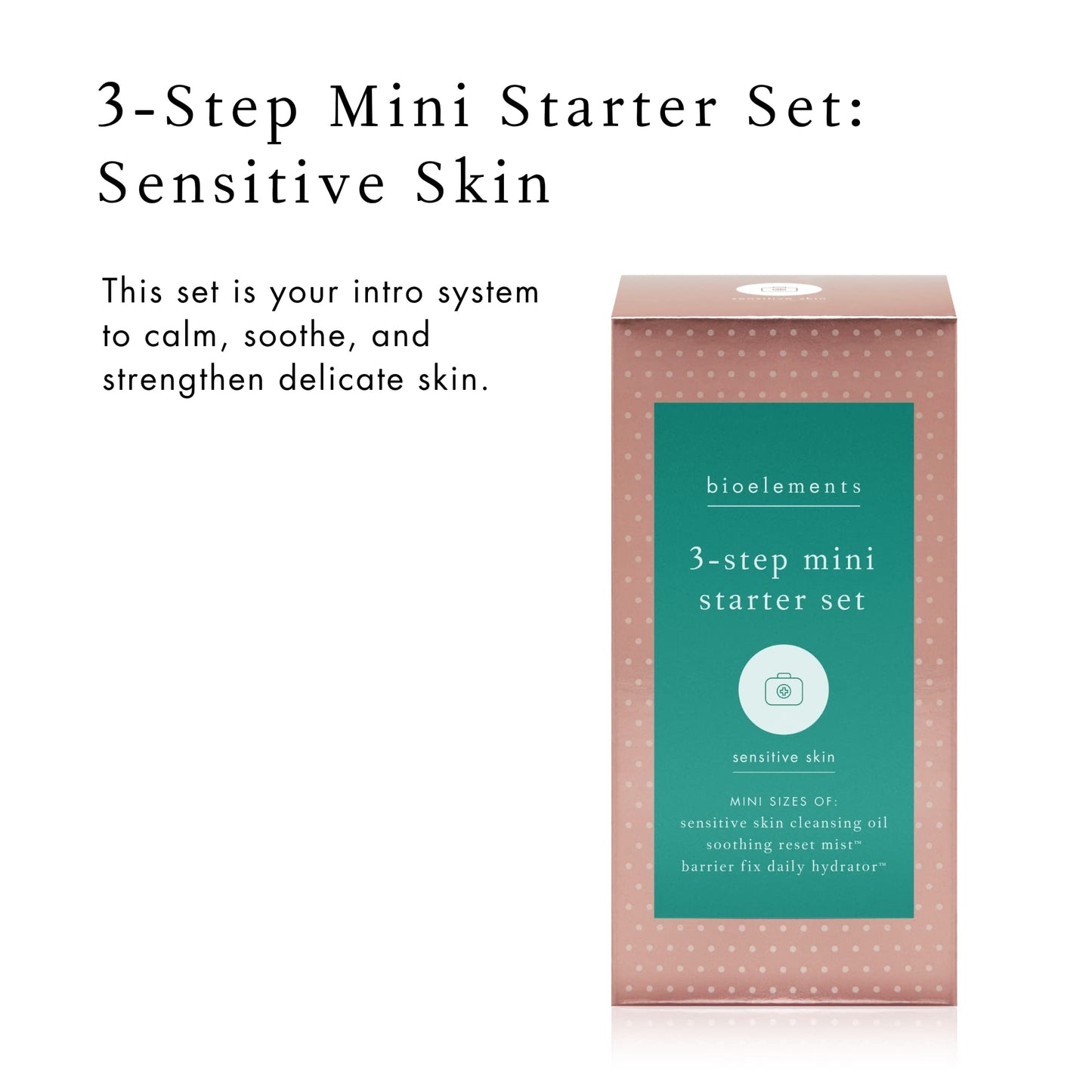 Bioelements 3-Step Mini Starter Set: Sensitive Skin - Includes Cleansing Oil, Soothing Reset Mist Toner & Barrier Fix Daily Hydrator Moisturizer - Vegan, Gluten Free - Never Tested on Animals