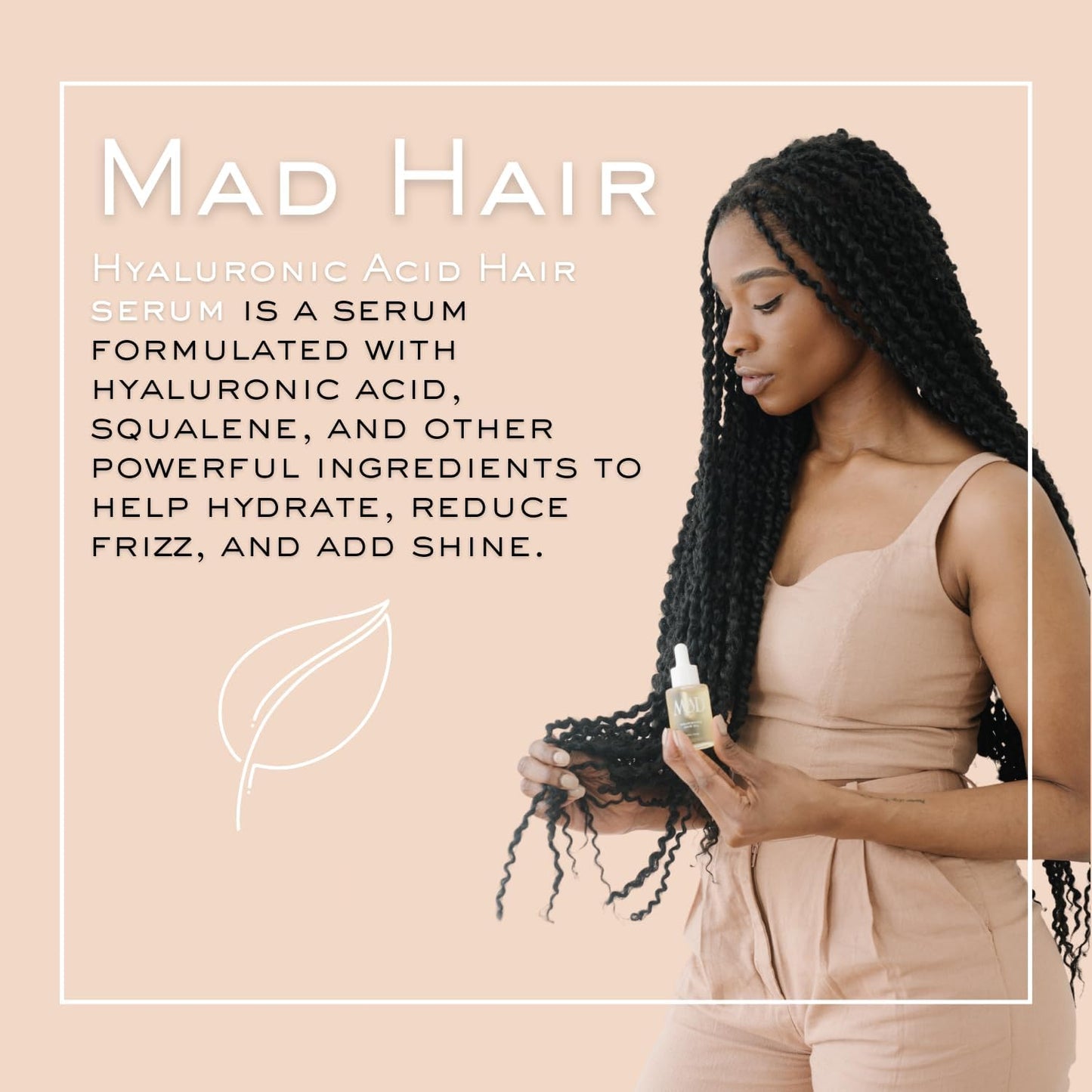 MAD HAIR CO. Hair Serum with Hyaluronic Acid, Squalane oil, Argan Oil - For Hydration, Improved Elasticity, Enhanced Shine, Reduced Frizz, Strengthen Hair - 1 Fl Oz