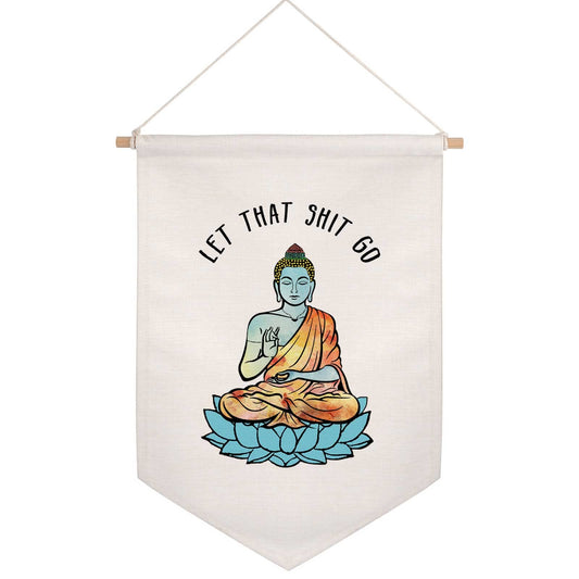 Buddha Wall Linen Hanging Banner, Let That Sh-it Go, Funny Poster, Bathroom Wall Hanging, Yoga Zen Decor, Wall Hanging Banners, Farmhouse Bathroom, Bathroom Humor, Home Decor, Farmhouse Sign