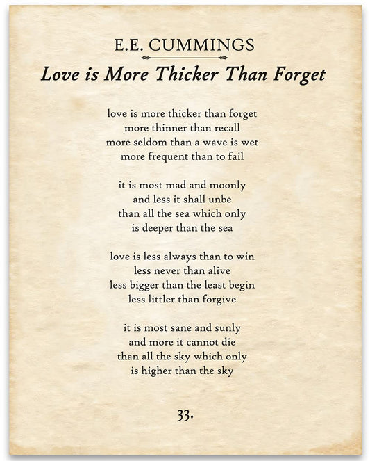 E.E. Cummings - Love is More Thicker Than Forget - Inspirational Wall Decor Poster for Home, Office, Bedroom, or Classroom, Poetry and Literature Gift Idea, 11x14 Unframed Motivational Wall Art Poster