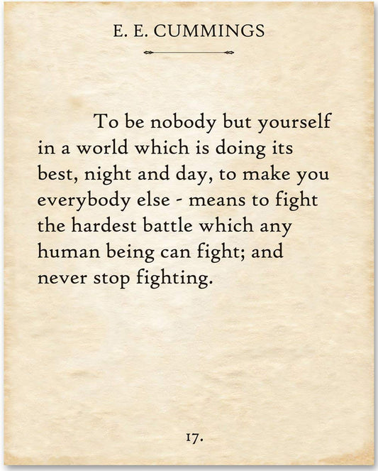 To Be Nobody But Yourself - E.E. Cummings 11x14 Unframed Motivational Wall Art - These Literature Book Posters are Perfect for English Classroom, Home Office or Anywhere you Want Motivational Posters