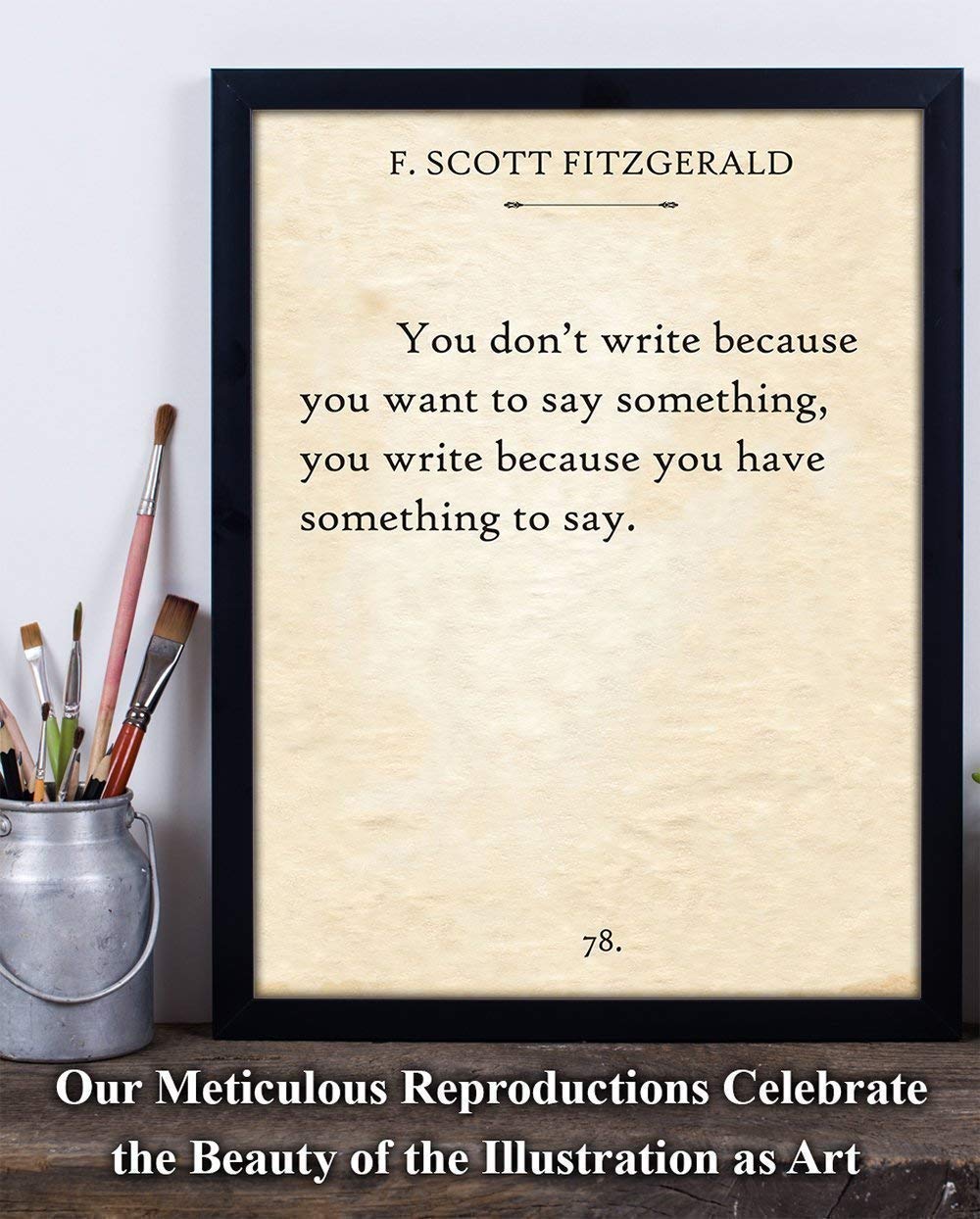 F. Scott Fitzgerald - You Don't Write - 11x14 Inspirational Unframed Quote Print Poster - Great Gift for Writers (F. Scott Fitzgerald - You Don't Write)