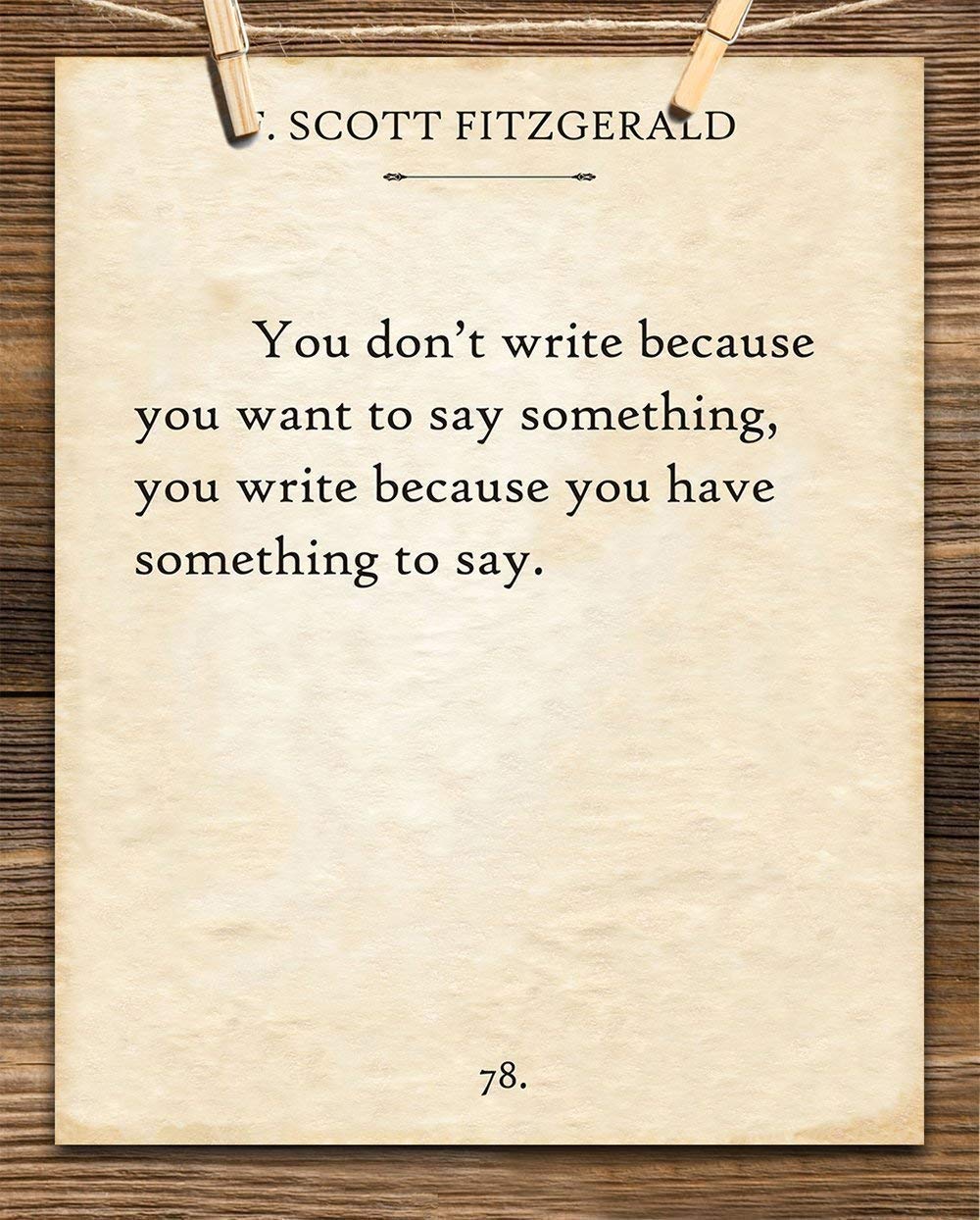 F. Scott Fitzgerald - You Don't Write - 11x14 Inspirational Unframed Quote Print Poster - Great Gift for Writers (F. Scott Fitzgerald - You Don't Write)