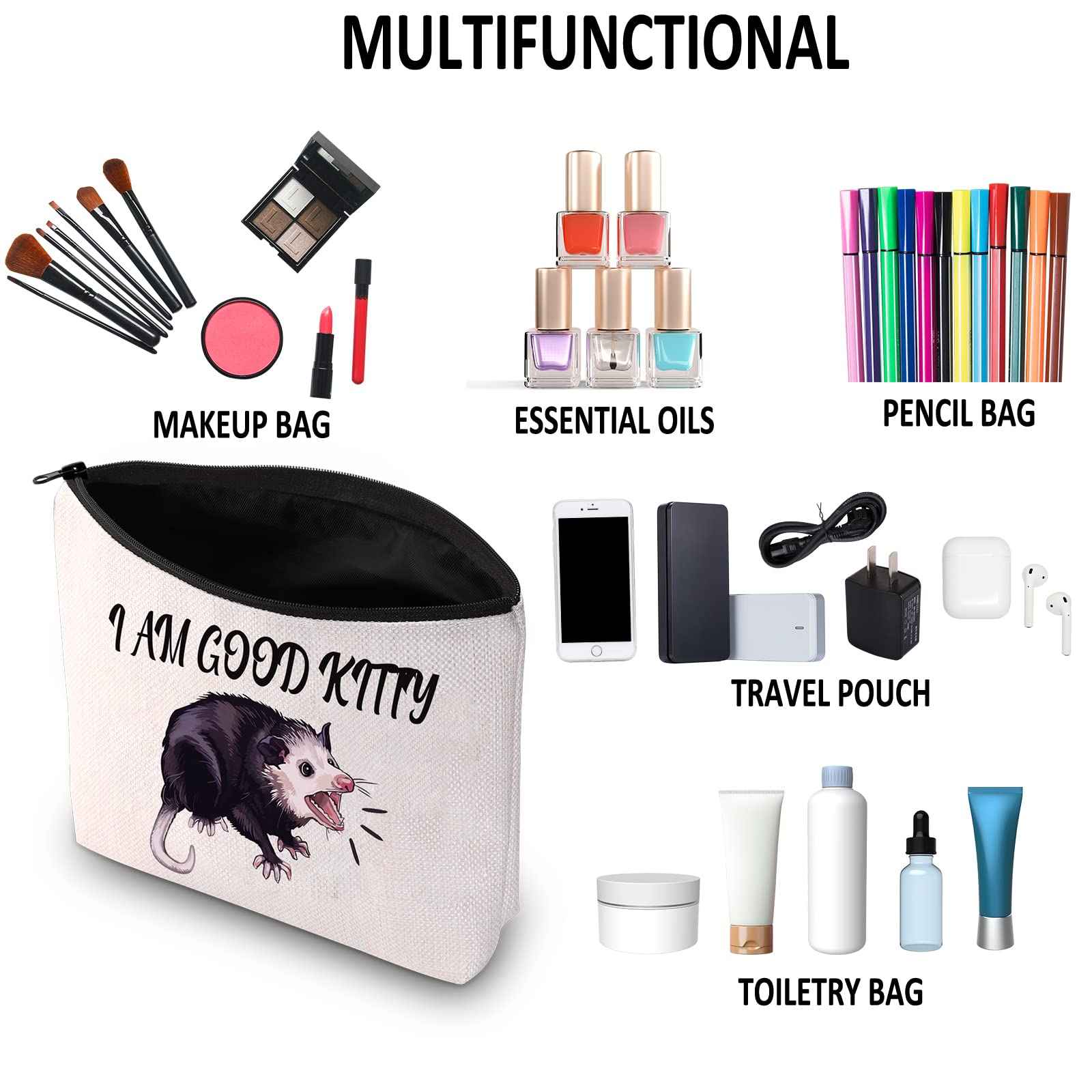 G2TUP Opossum Lover Gift I Am Good Kitty Opossum Makeup Bag Opossum Mom Cosmetic Bag Opossum Whisperer Gift Wildlife Rescue Zipper Travel Pouch (I Am Good Kitty White Bag)