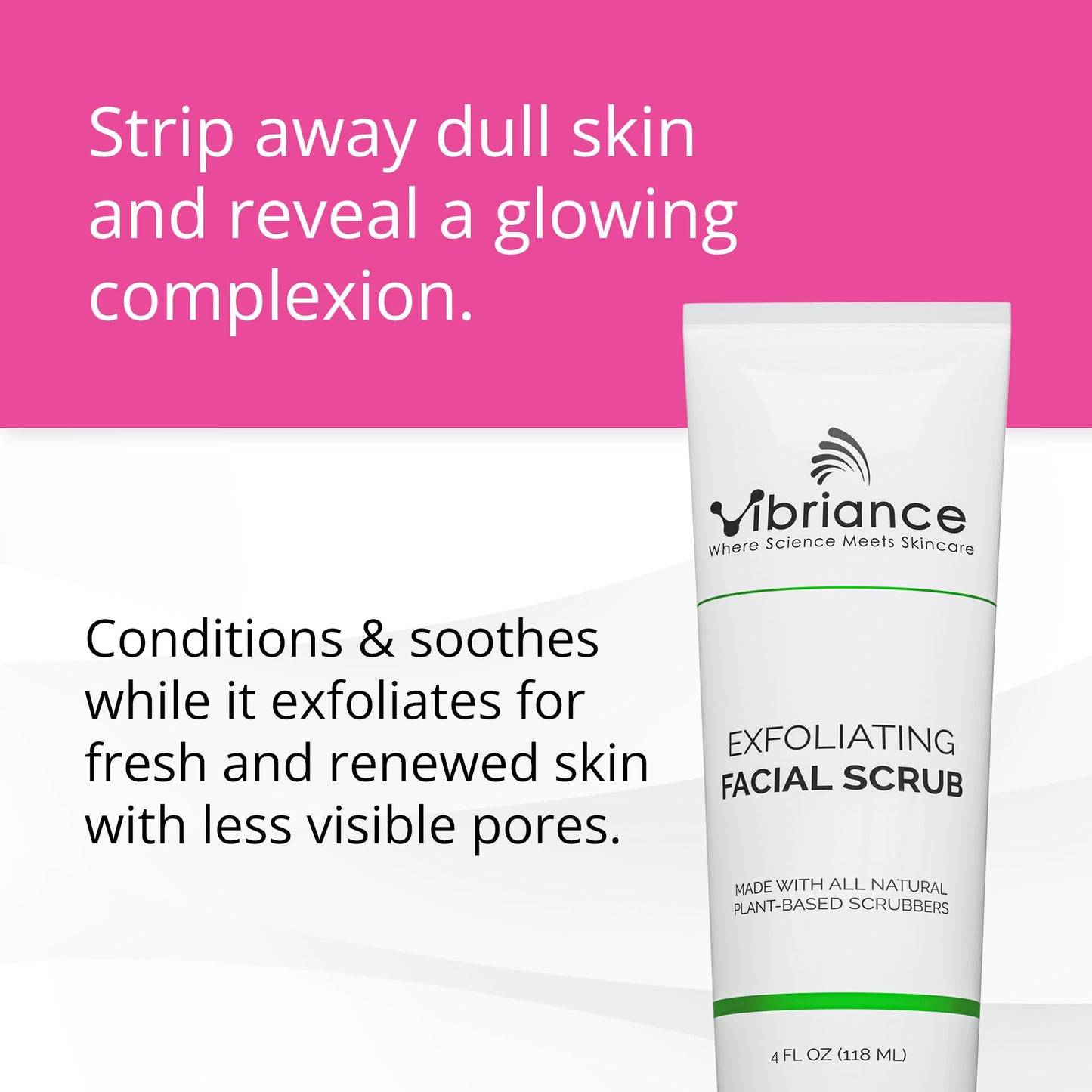 Vibriance Ultra-Gentle Face Scrub, 4 Fl Oz - Exfoliating Face Wash - Unclogs Pores and Renews Skin - Sulfate & Paraben-Free Facial Scrub, Made with Natural Ingredients - For All Skin Types