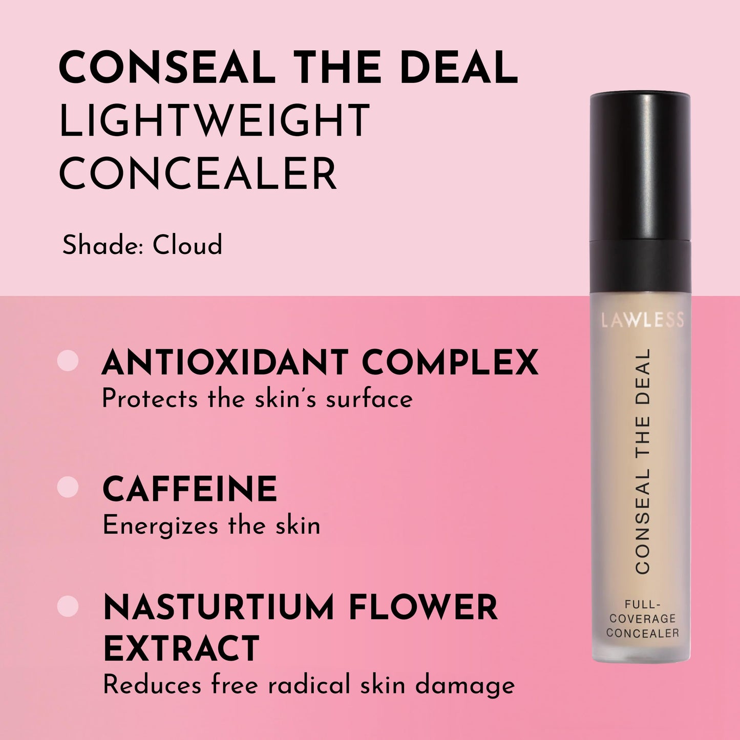 Lawless Conseal The Deal Lightweight Longwear Everyday Concealer - Cloud - with Antioxidants and Caffeine to Reduce Dark Circles and Puffiness. Long-Wearing and Self-Setting, Silicone-Free - 5 ml.