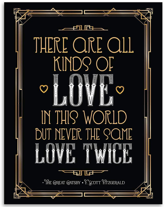 There Are All Kinds Of Love - The Great Gatsby - F. Scott Fitzgerald - 11x14 Unframed Art Print - Great Gift and Decor for Couples and The Great Gatsby Fans Under $15