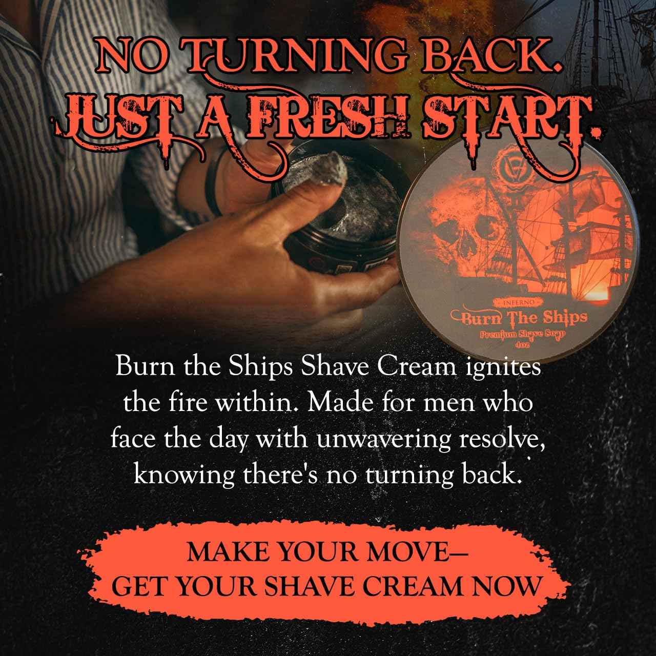 Shave Cream for Men | Burn The Ships Premium 4oz | Hydrating & Lathering Shaving Cream for Wet Shaving Sensitive Skin Beard Softening Natural Ingredients | Use Shaving Brush For Smooth Razor Glide