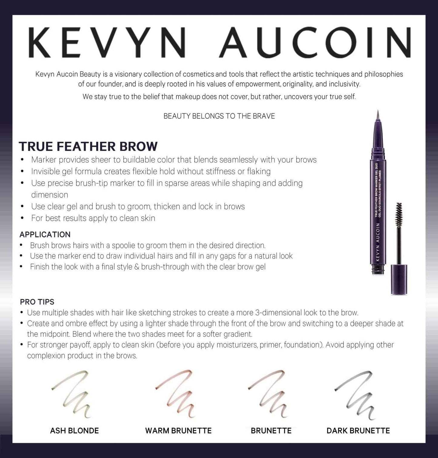 Kevyn Aucoin True Feather Brow Marker Gel Duo, Warm Brunette: Dual-ended. Shapes, defines + sets brows for full, natural finish. Precise makeup brush tip. Invisible gel formula creates flexible hold.