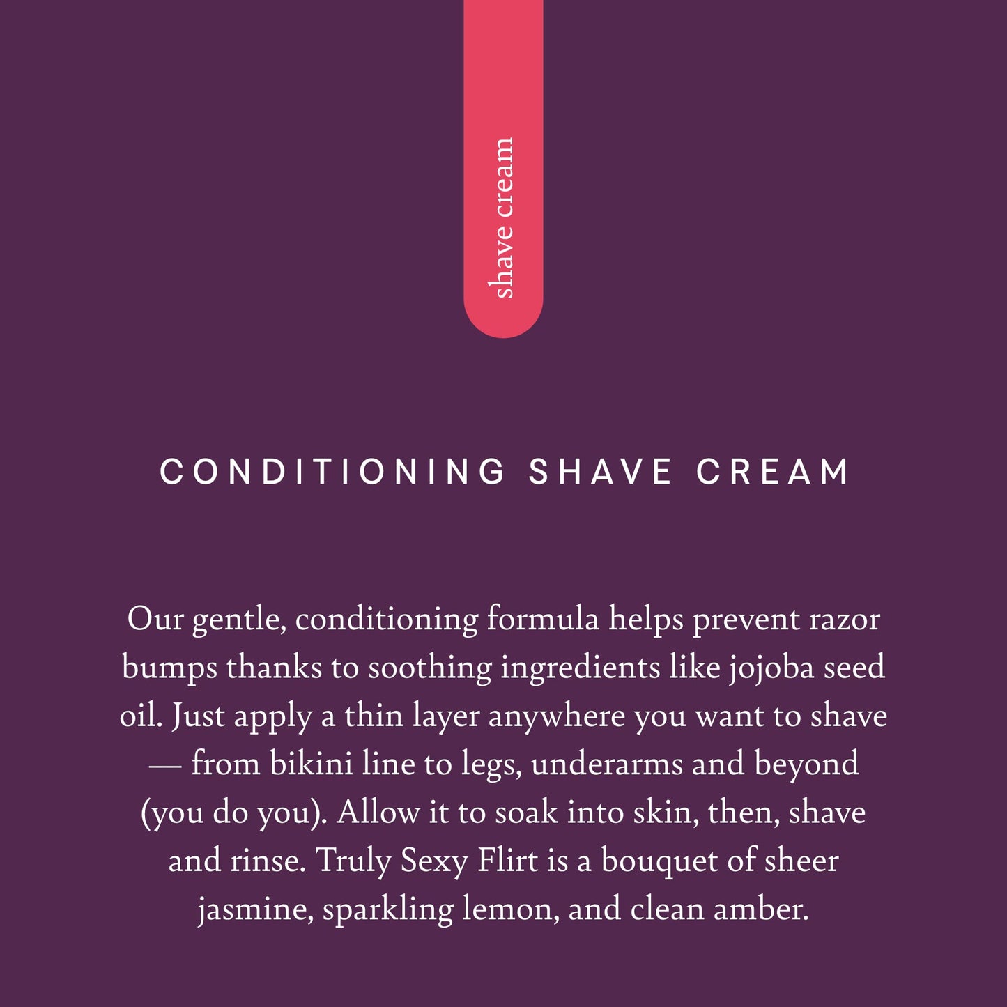 Pure Romance Conditioning Shave Cream - Truly Sexy Flirt - Jojoba Oil & Gentle Formula for Sensitive Skin - Prevents Razor Bumps & Ingrown Hairs - Exquisite Jasmine & Lemon Scent, 8 Fl Oz