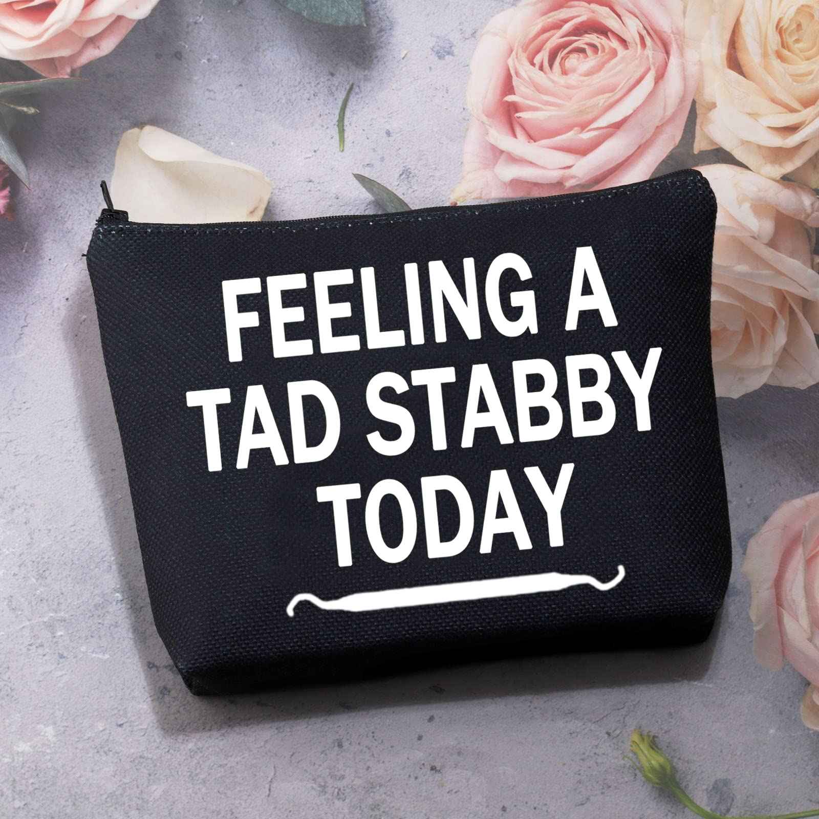 BDPWSS Funny Dentist Gift Dental Makeup Bag For Women Dental Hygienist New Dentist Gift Feeling a Tad Stabby Today Gift For DA DH Dental Student Dentist Graduation Gift (Felling tab stabby bl)