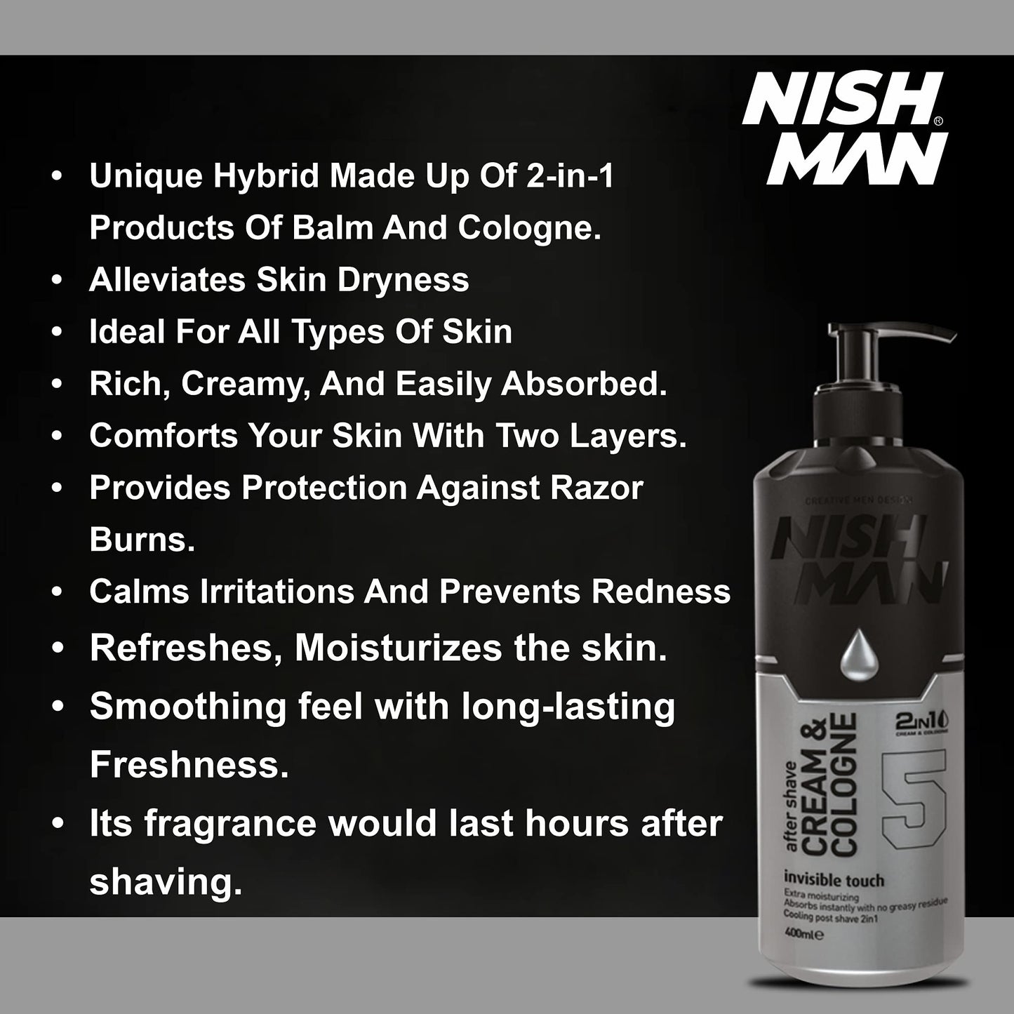 nishman Skin Care Series (05 NEW INVISIBLE TOUCH CREAM&COLOGNE 2in1, 400ml)