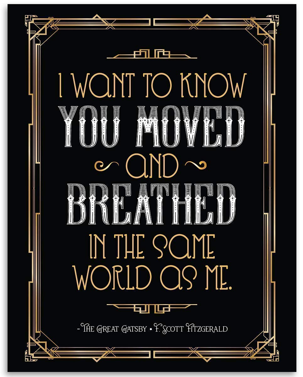 I Want To Know You Moved and Breathed - The Great Gatsby - F. Scott Fitzgerald - 11x14 Unframed Art Print - Great Gift and Decor for The Great Gatsby Fans Under $15?