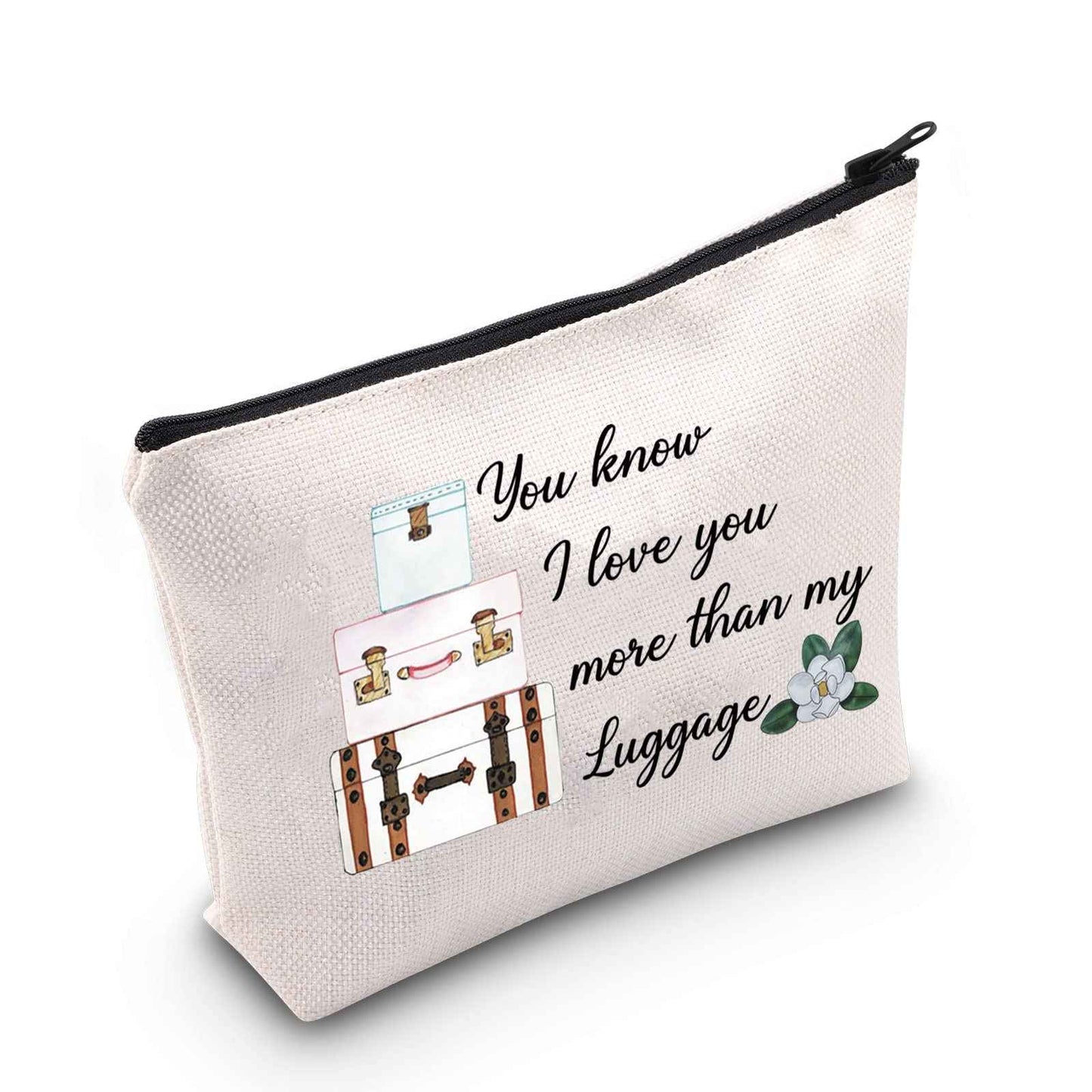 POFULL Movie Inspired Gift Romance Movie Lover Gift You Know I Love You More than my Luggage Cosmetic Bag For Women
