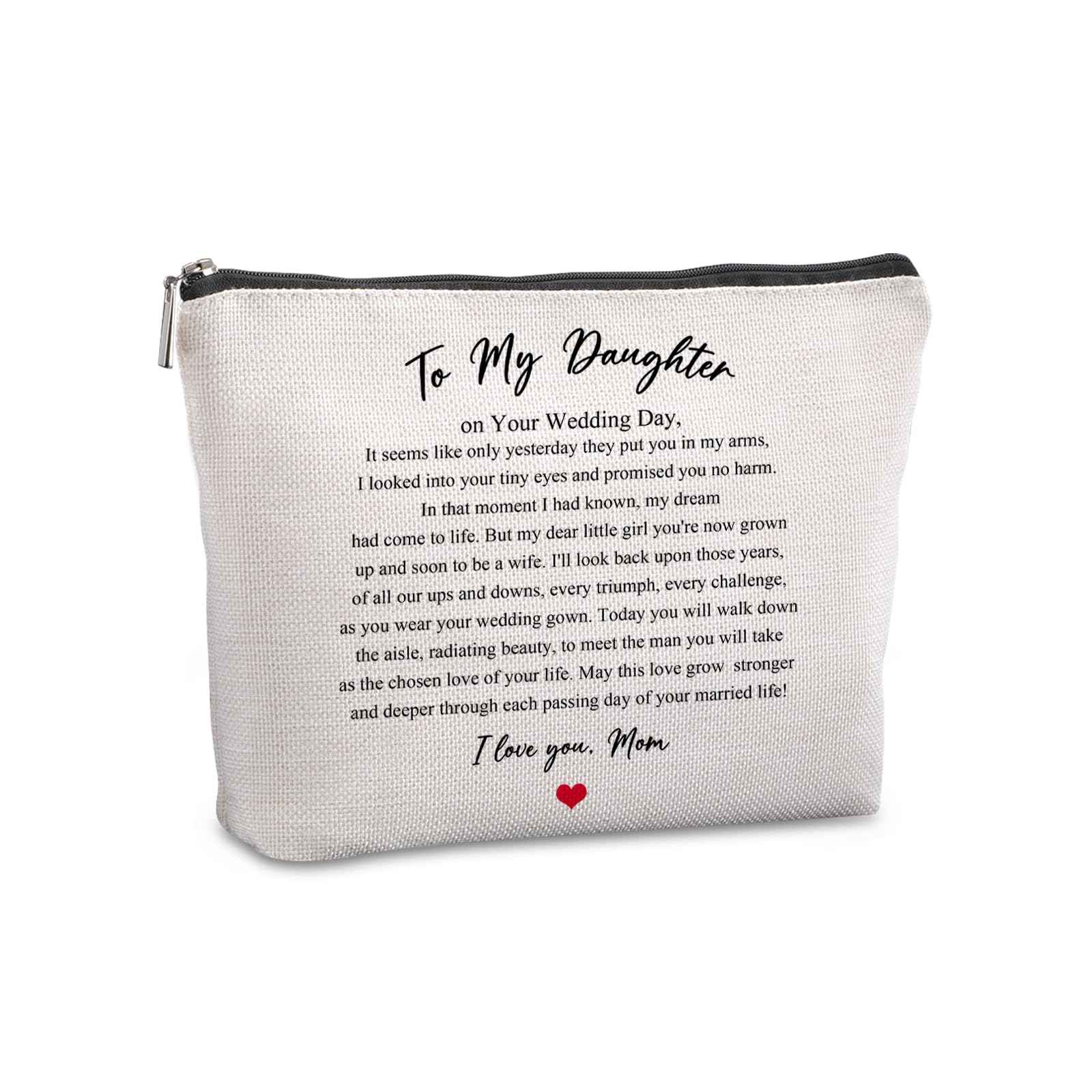 Pwrlveiut Wedding Gift for Bride from Mom Bridal Shower Gift Travel Makeup Bag Bridal Gifts for Bride Keepsake for Daughter from Mother to My Daughter on Your Wedding Day
