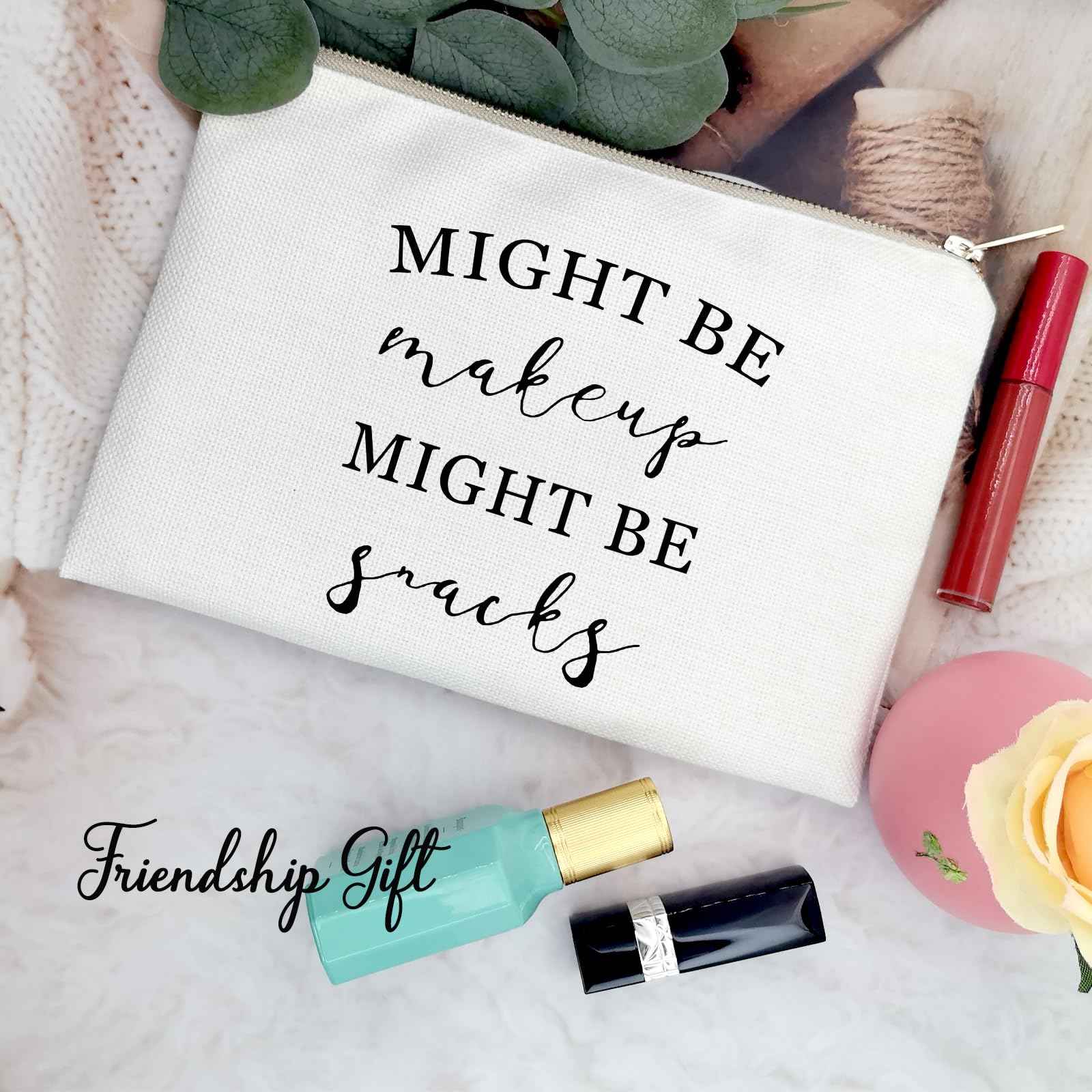 Might Be Makeup Might Be Snacks Funny Birthday Gift Makeup Bag Best Friend Gift for Sister Makeup Storage Organization Small Gift for Her