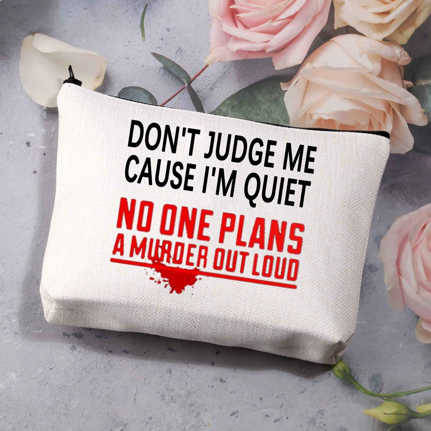 BDPWSS Don't Judge Me Cause I'm Quiet No One Plans a Murder Out Loud Horror Movie Themed Makeup Bag (DON'T JUDGE ME bl)