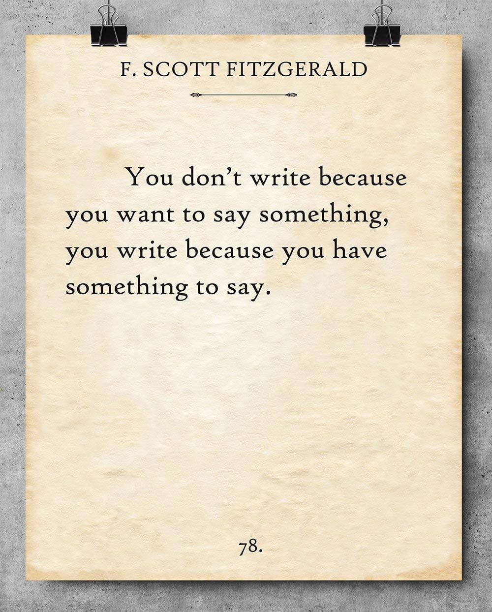 F. Scott Fitzgerald - You Don't Write - 11x14 Inspirational Unframed Quote Print Poster - Great Gift for Writers (F. Scott Fitzgerald - You Don't Write)