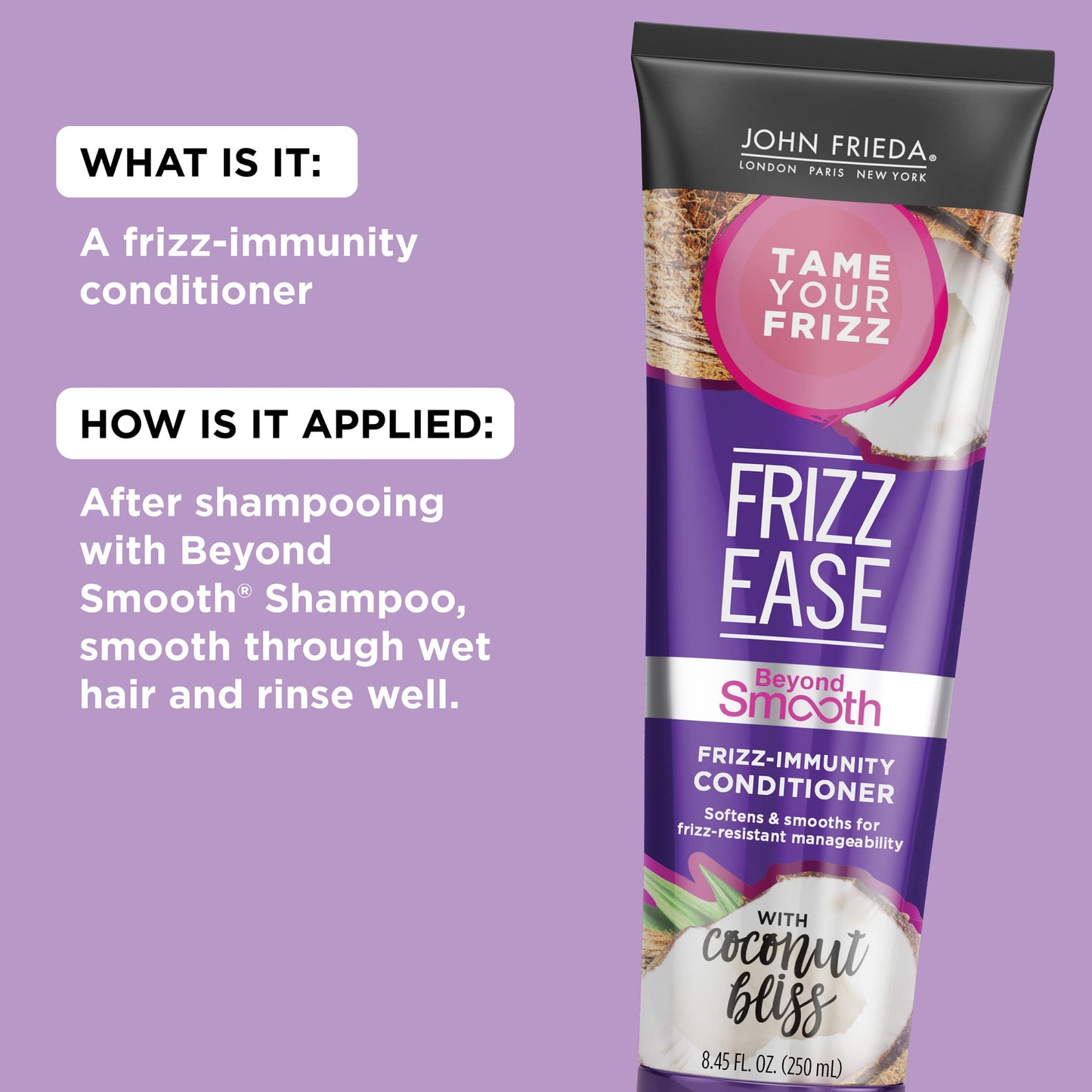 John Frieda Frizz Ease Beyond Smooth Frizz-Immunity Conditioner, 8.45 Ounces, Anti-Humidity Conditioner, Prevents Frizz, with Pure Coconut Oil