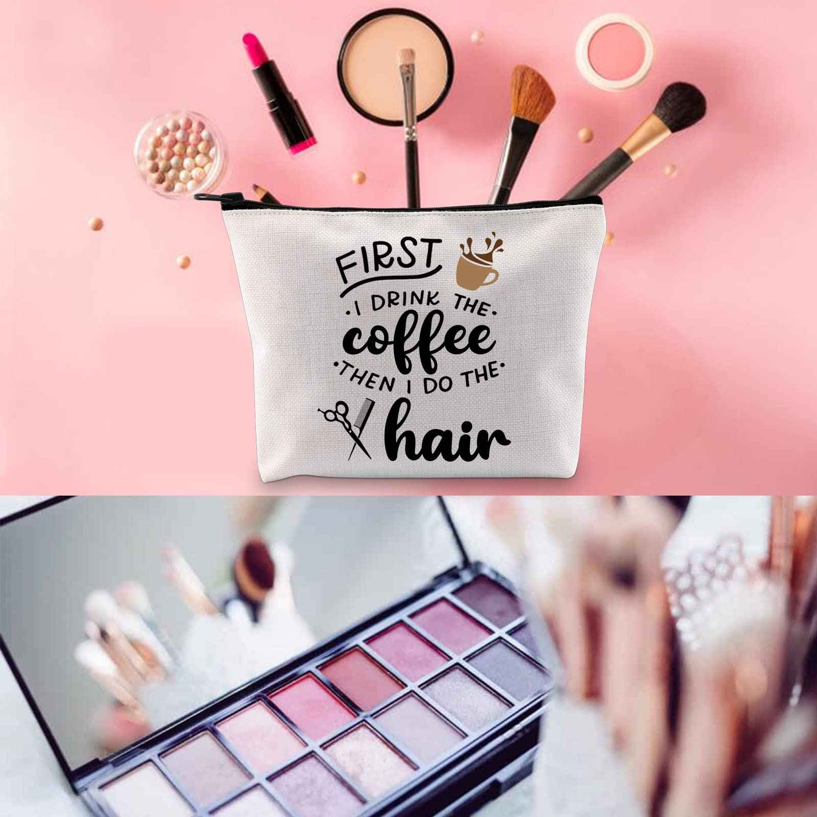 WCGXKO Coffee Lover Gift Hairdresser Cosmetics Bag First I Drink The Coffee Then I Do The Hair (DRINK THE coffee hair)