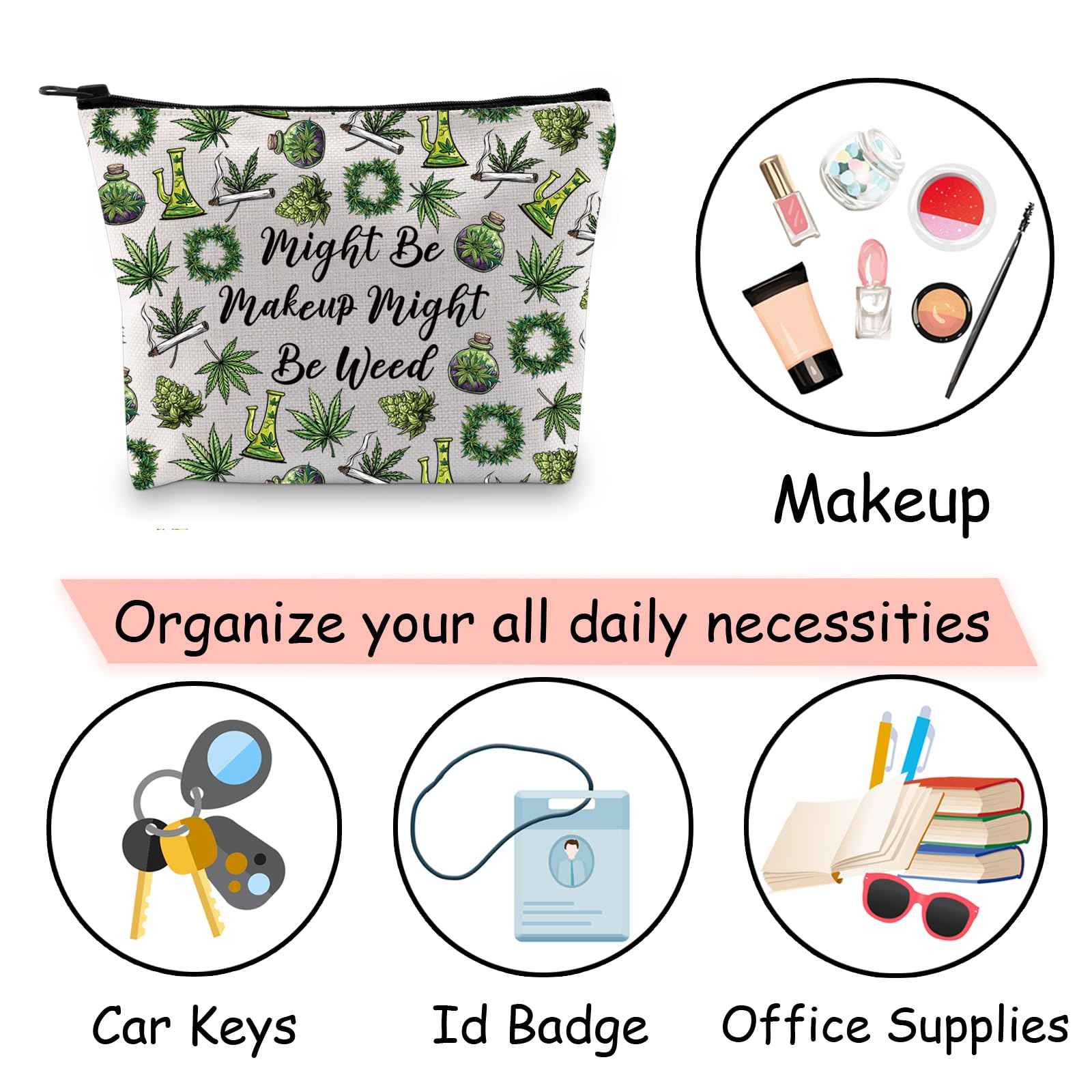 JXGZSO Funny Weed Makeup Bag With Zipper Gifts For Women Might Be Makeup Might Be Weed Cosmetic Bag (Weed Bag)