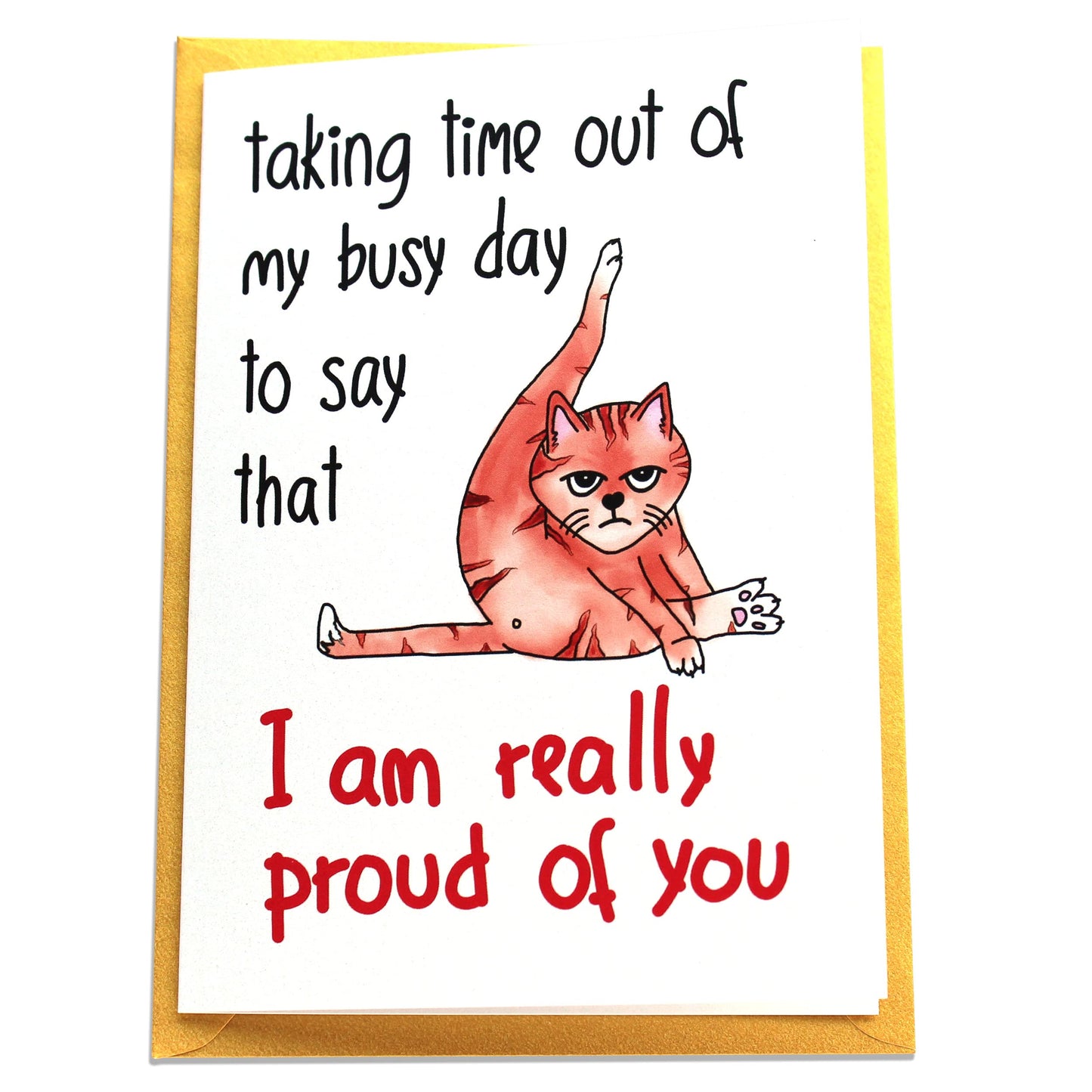 I Am Really Proud of You Card w. Ginger Cat, Funny Handmade Congratulations Card, New Job, Work Promotion, Retirement, Graduation Congrats to Graduate, Coworker, Colleague, Boss, Friend, Son, Daughter