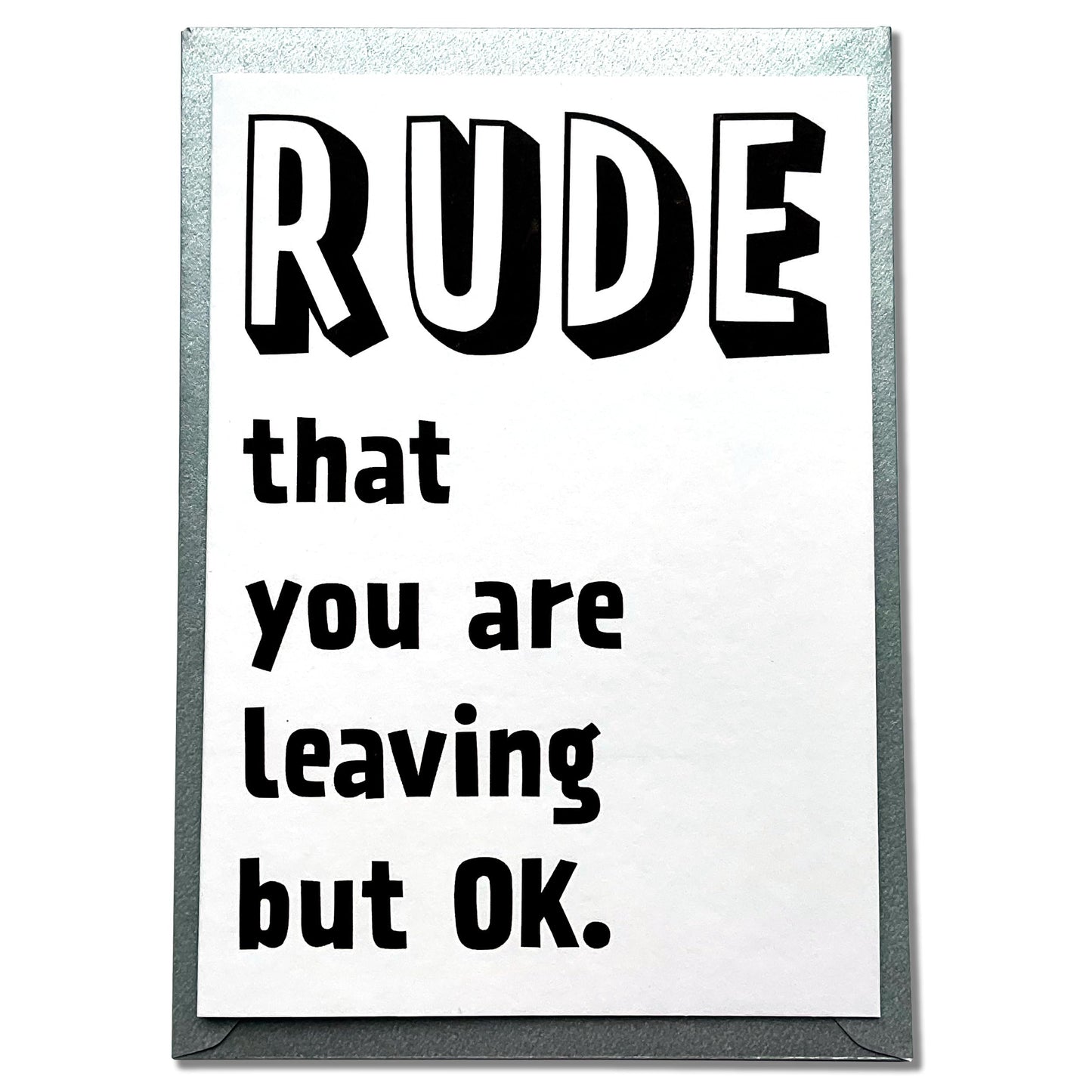 Rude That You Are Leaving Card, Funny New Job, Quitting Work or Office Relocation Card, Farewell Card for Boss, Coworker, Colleague, Goodbye Going or Moving Away We Will Miss You Card