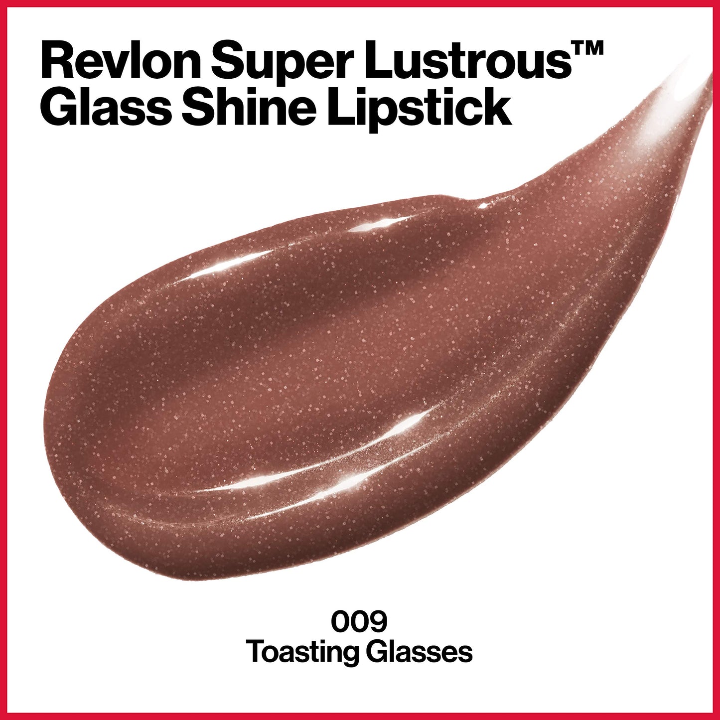 Revlon Super Lustrous Glass Shine Lipstick, Flawless Moisturizing Lip Color with Aloe, Hyaluronic Acid and Rose Quartz, Toasting Glasses (009), 0.15 oz