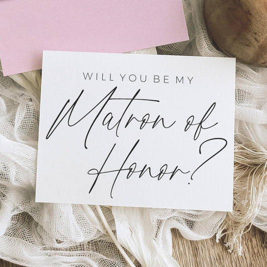 Will You Be My Bridesmaid Card. Will You Be My Maid Of Honor Card. Will You Be My Matron Of Honor Card. (1 CARD, MATRON OF HONOR)