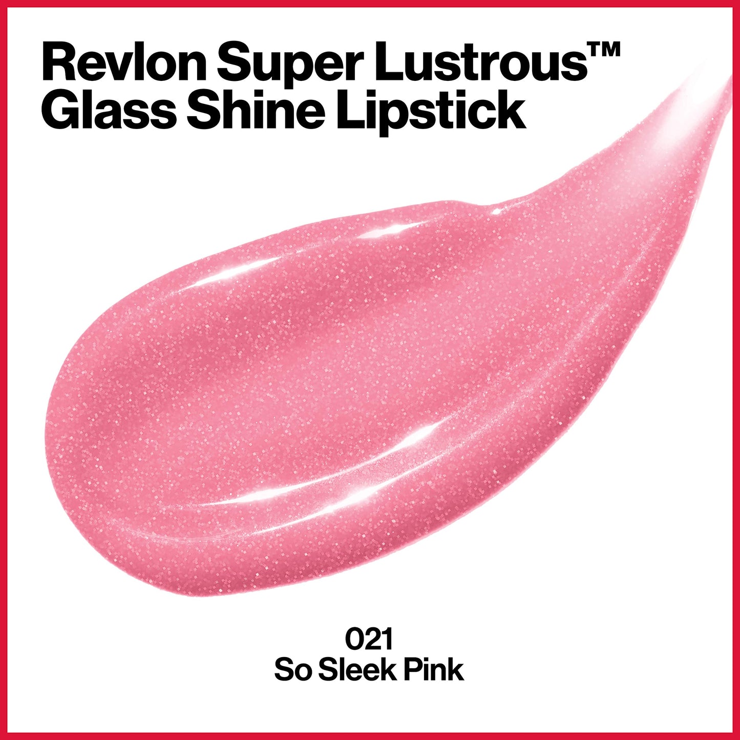 Revlon Super Lustrous Glass Shine Lipstick, Flawless Moisturizing Lip Color with Aloe, Hyaluronic Acid and Rose Quartz, So Sleek Pink (021), 0.15 oz