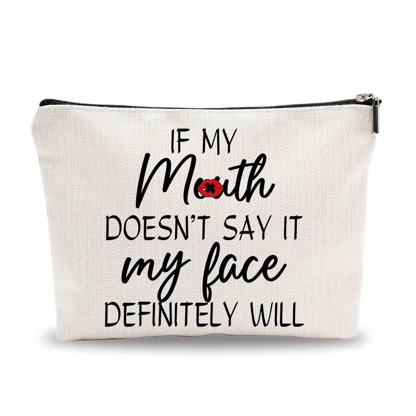 Funny Make Up Bag, If My Mouth Doesn't Say It, My Face Definitely Will Cosmetic Bag, Sarcastic Toiletry Bag, Gift For Women, Coworker, Women Accessories - A07