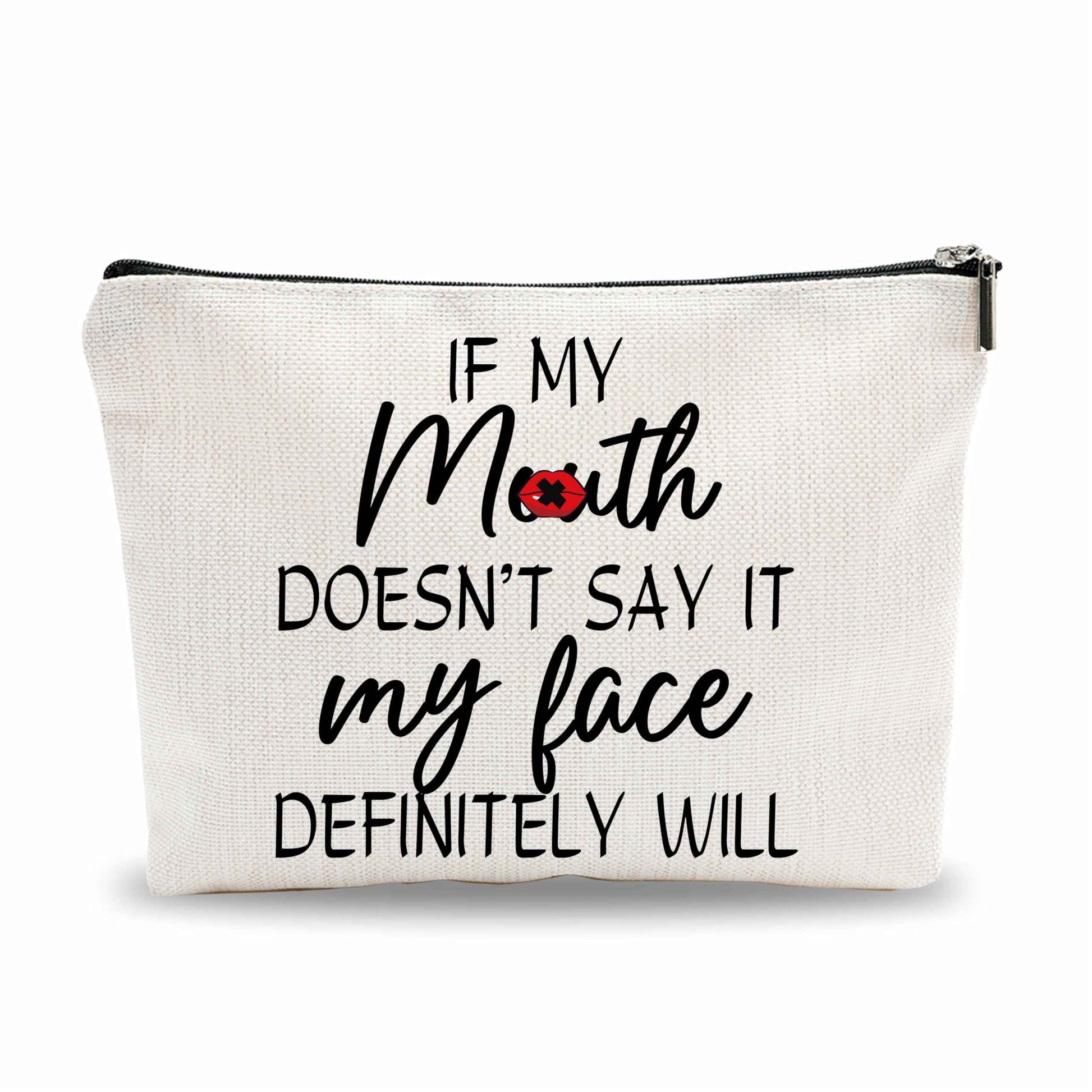 Funny Make Up Bag, If My Mouth Doesn't Say It, My Face Definitely Will Cosmetic Bag, Sarcastic Toiletry Bag, Gift For Women, Coworker, Women Accessories - A07