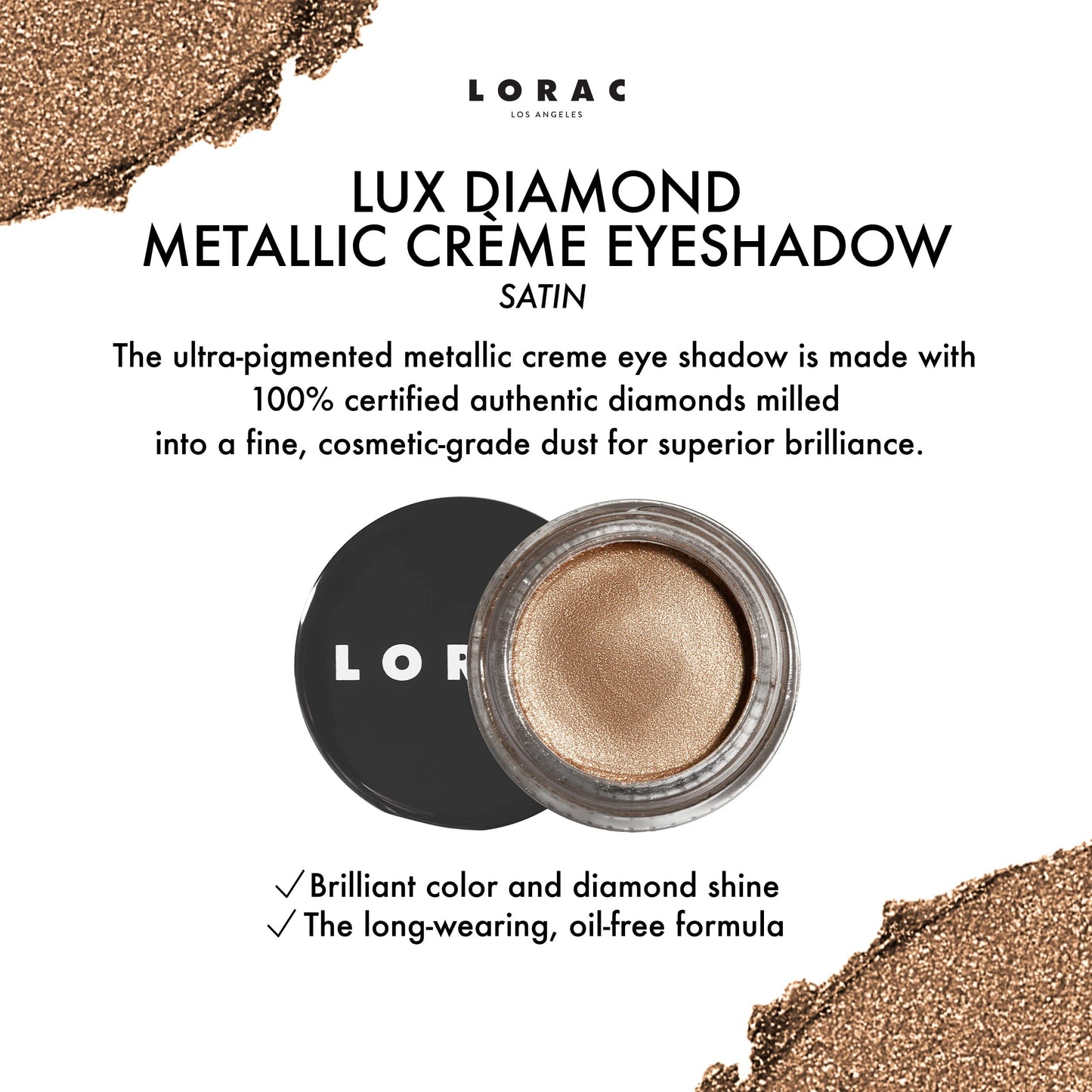 LORAC Lux Diamond Crème Eye Shadow | Metallic Shimmer Eyeshadow Powder | Suede Brown (Pack of 2)