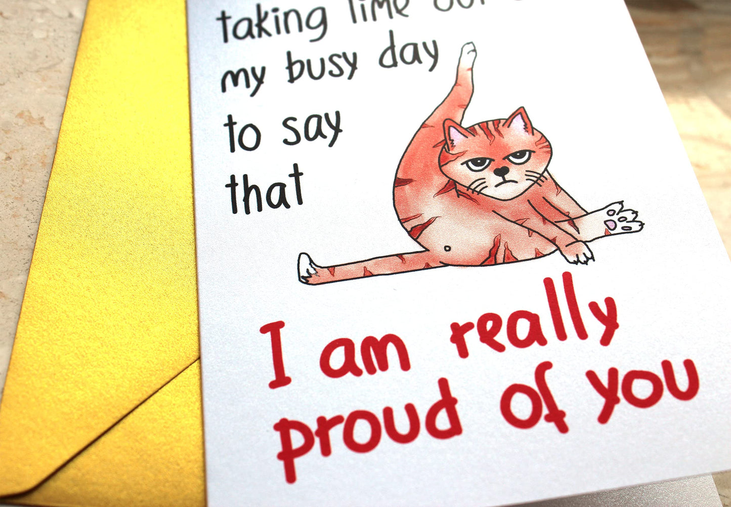 I Am Really Proud of You Card w. Ginger Cat, Funny Handmade Congratulations Card, New Job, Work Promotion, Retirement, Graduation Congrats to Graduate, Coworker, Colleague, Boss, Friend, Son, Daughter