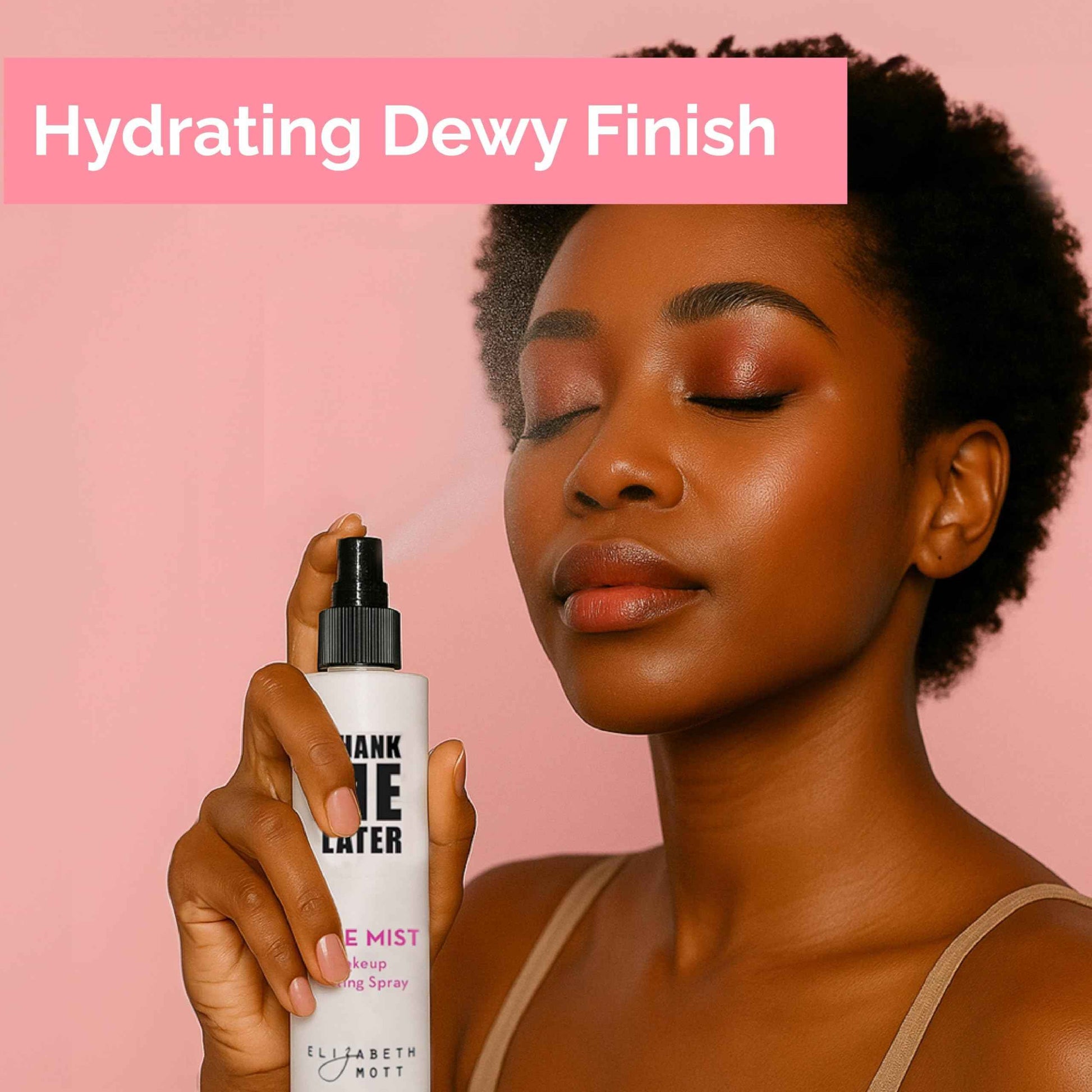 Elizabeth Mott Thank Me Later 3-in-1 Dewy Makeup Setting Spray - Hydrating & Long-Lasting Fine Mist with Niacinamide for Radiant, Glowy Skin - Lightweight, Oil-Free & Cruelty-Free Formula, 95 mL